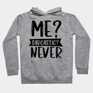 Me Sarcastic Never Hoodie